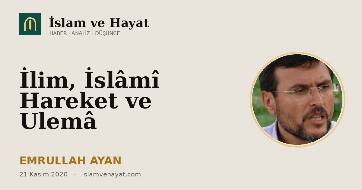 İlim, İslâmî Hareket ve Ulemâ
