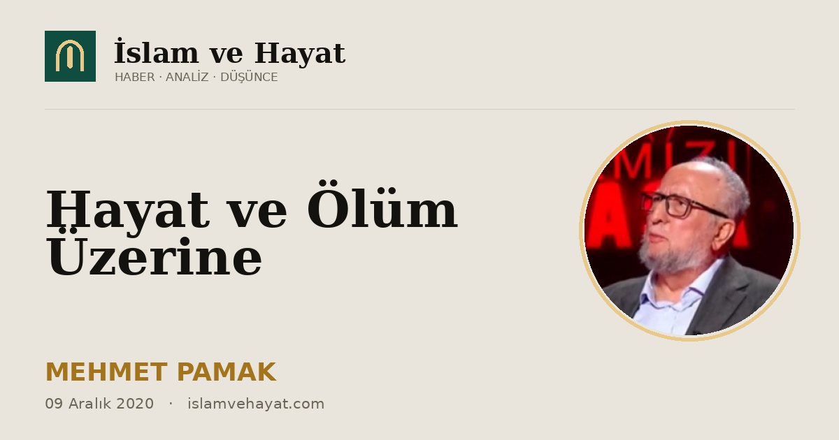 Hayat ve Ölüm Üzerine