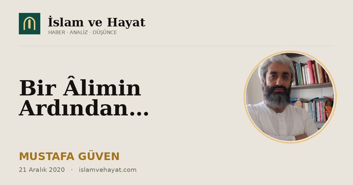 Bir Âlimin Ardından…