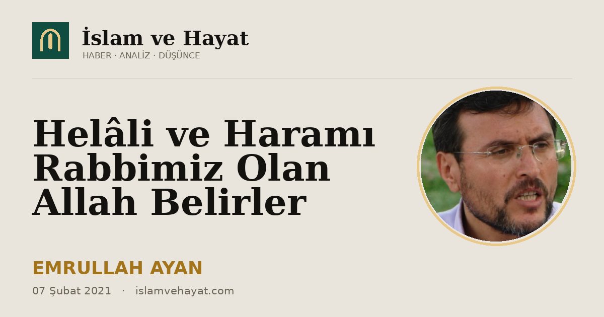 Helâli ve Haramı Rabbimiz Olan Allah Belirler