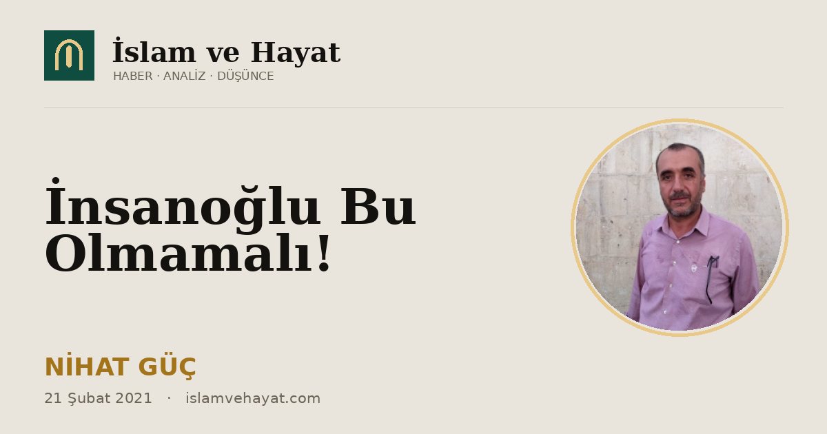 İnsanoğlu Bu Olmamalı!