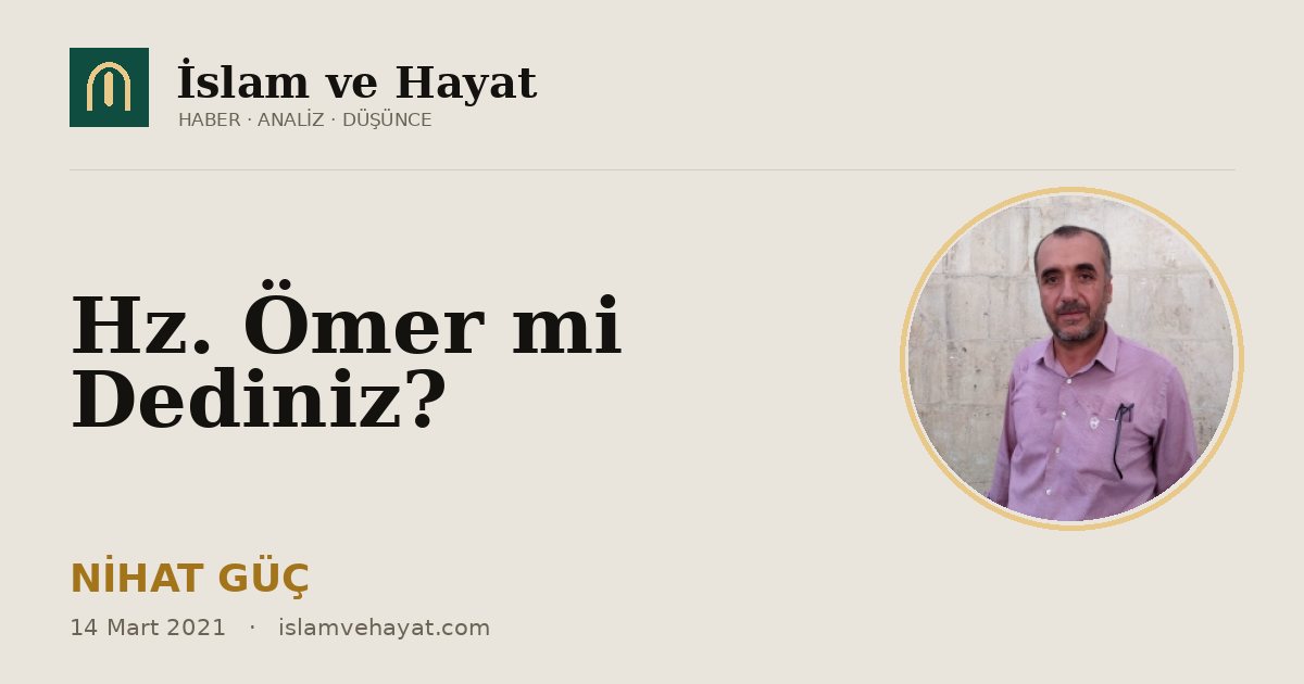 Hz. Ömer mi Dediniz?