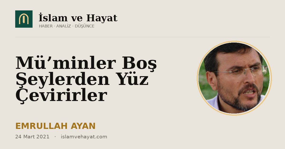 Mü’minler Boş Şeylerden Yüz Çevirirler