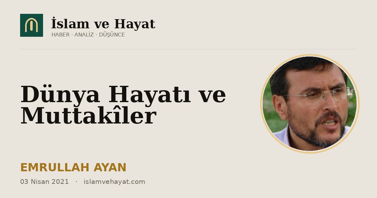 Dünya Hayatı ve Muttakîler