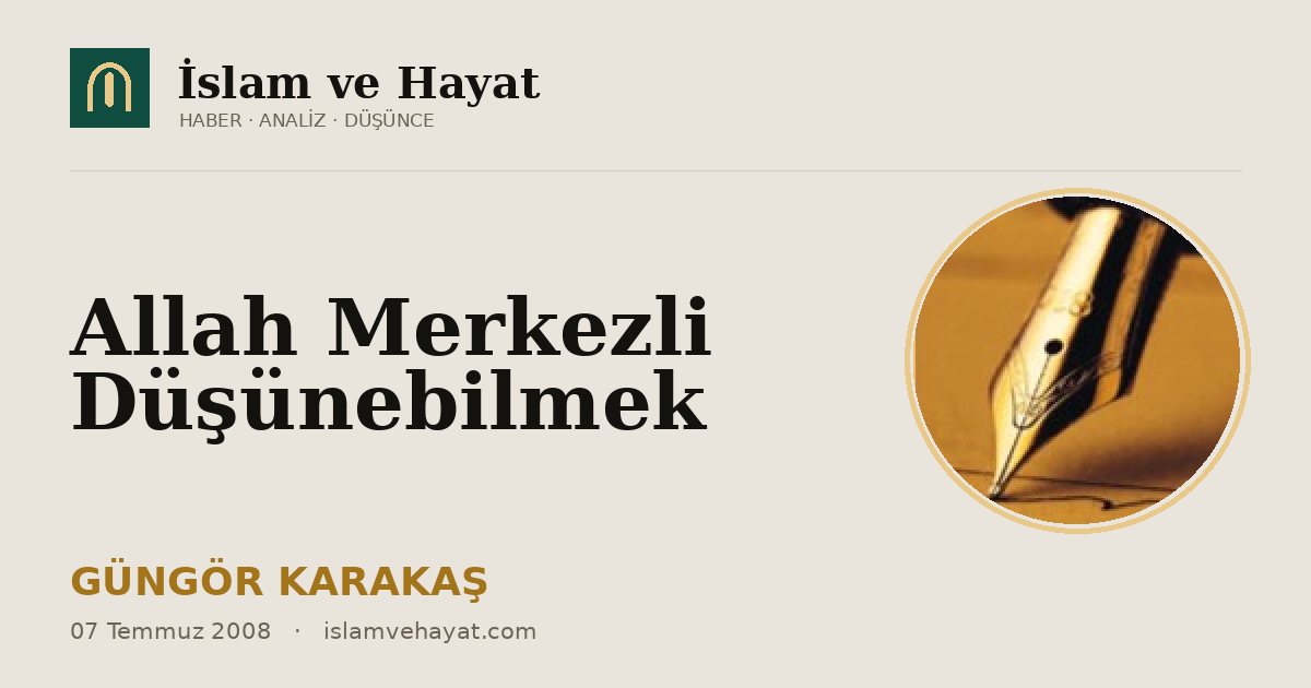 Allah Merkezli Düşünebilmek