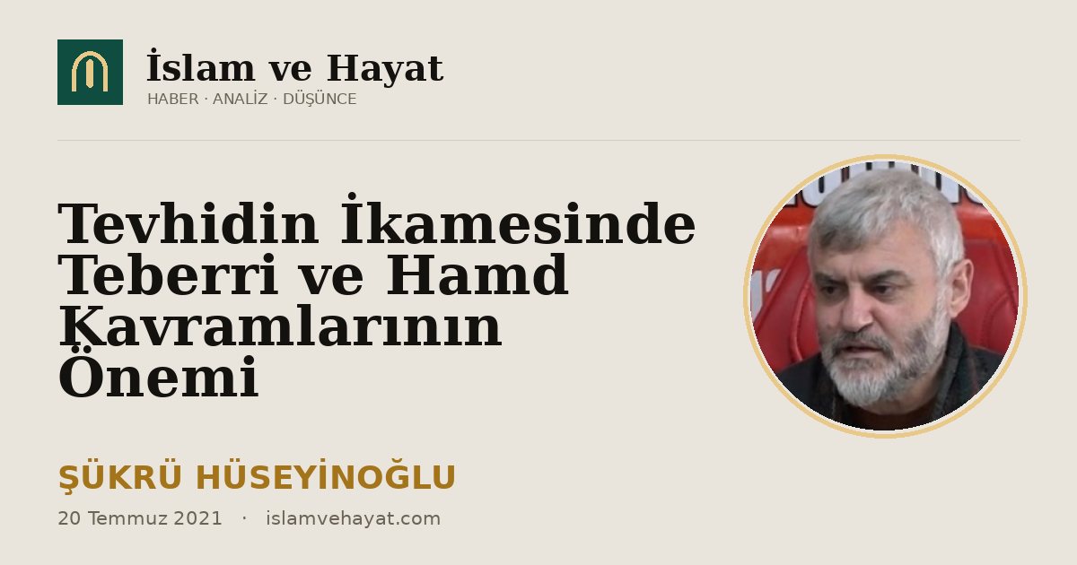 Tevhidin İkamesinde Teberri ve Hamd Kavramlarının Önemi