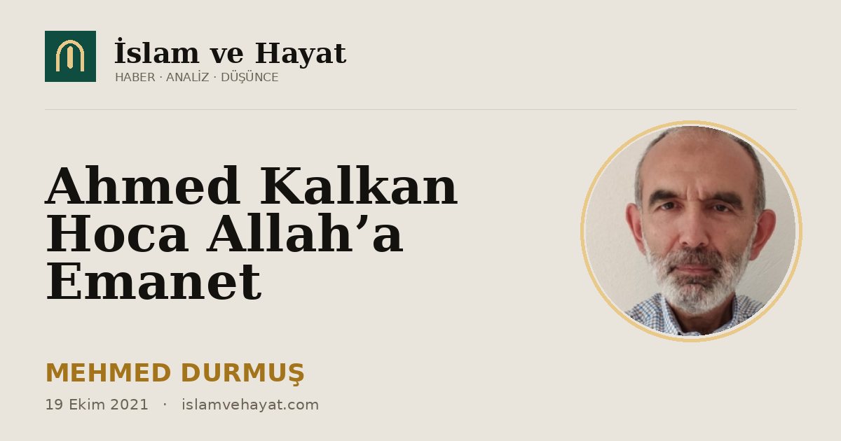 Ahmed Kalkan Hoca Allah’a Emanet