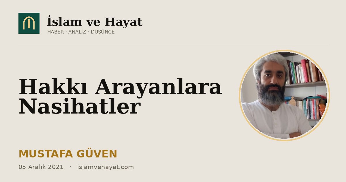 Hakkı Arayanlara Nasihatler