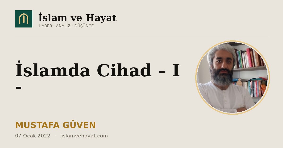 İslamda Cihad – I -