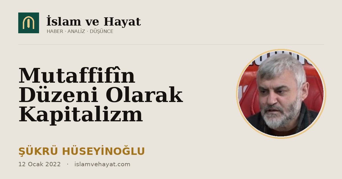 Mutaffifîn Düzeni Olarak Kapitalizm