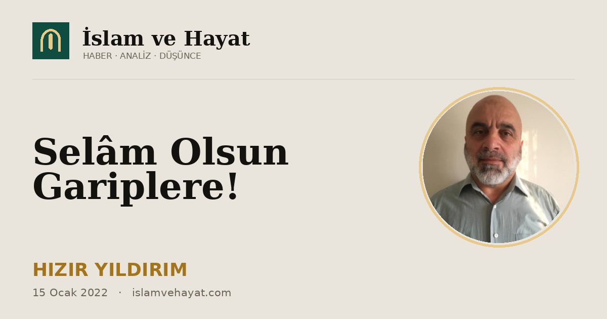 Selâm Olsun Gariplere!