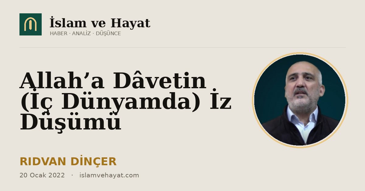 Allah’a Dâvetin (İç Dünyamda) İz Düşümü