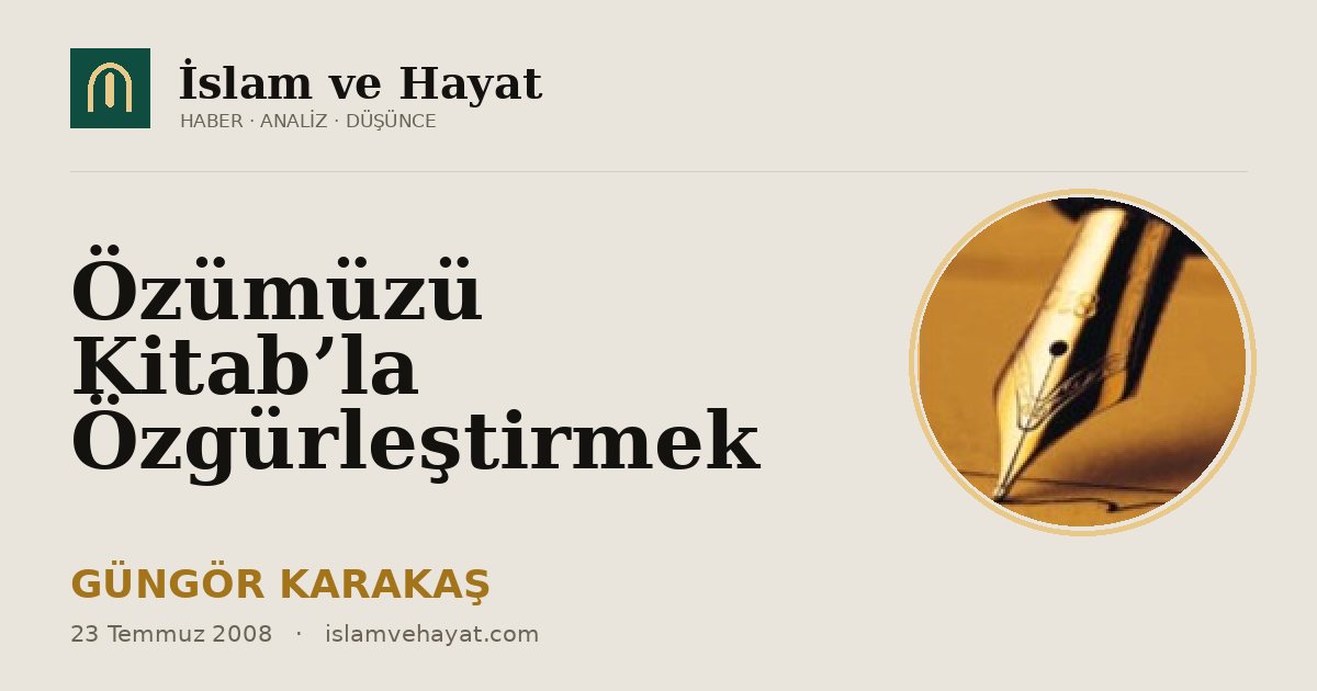 Özümüzü Kitab’la Özgürleştirmek