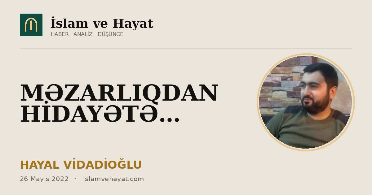 MƏZARLIQDAN HİDAYƏTƏ…