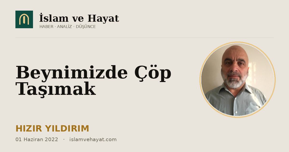 Beynimizde Çöp Taşımak