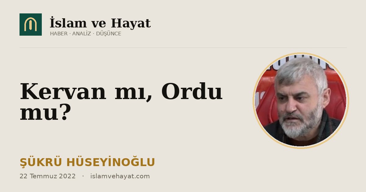 Kervan mı, Ordu mu?