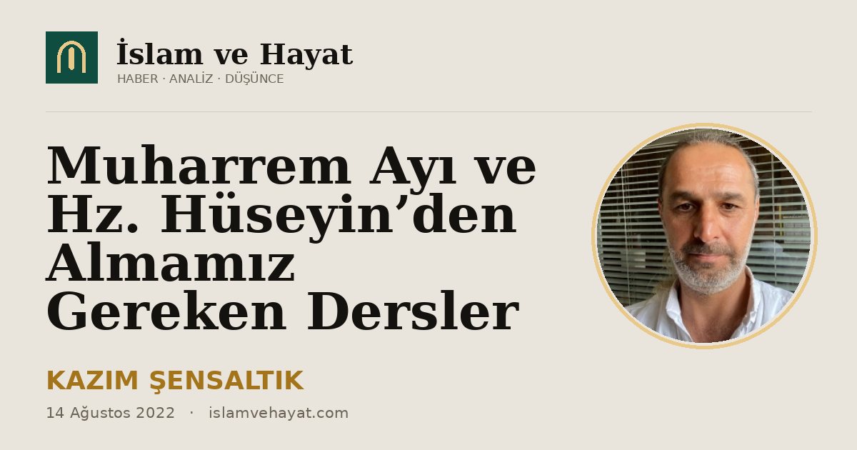 Muharrem Ayı ve Hz. Hüseyin’den Almamız Gereken Dersler