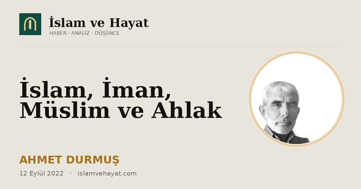 İslam, İman, Müslim ve Ahlak