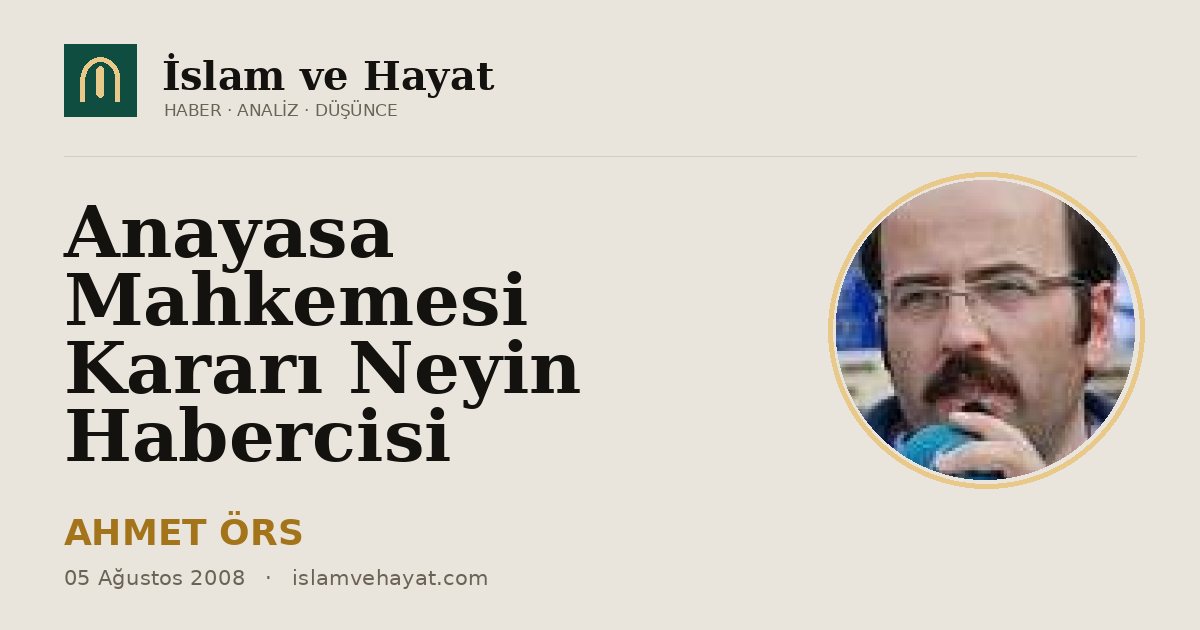 Anayasa Mahkemesi Kararı Neyin Habercisi