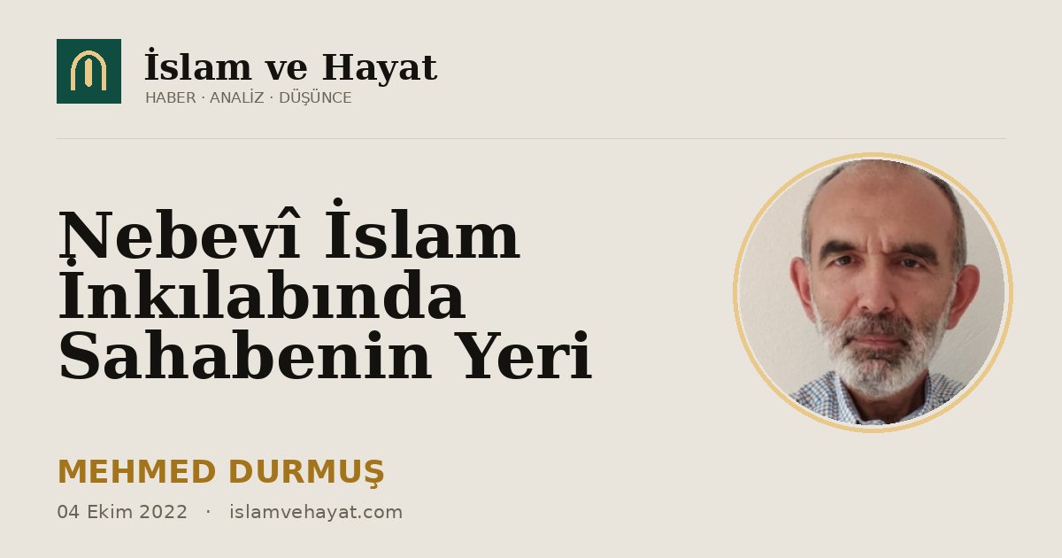 Nebevî İslam İnkılabında Sahabenin Yeri