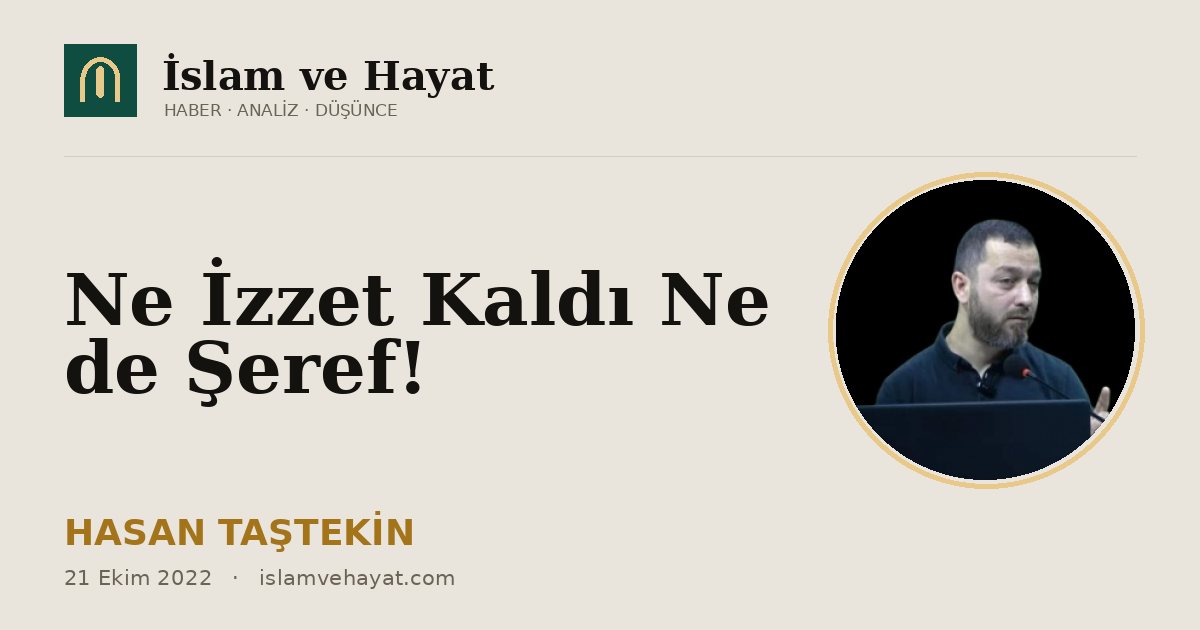 Ne İzzet Kaldı Ne de Şeref!