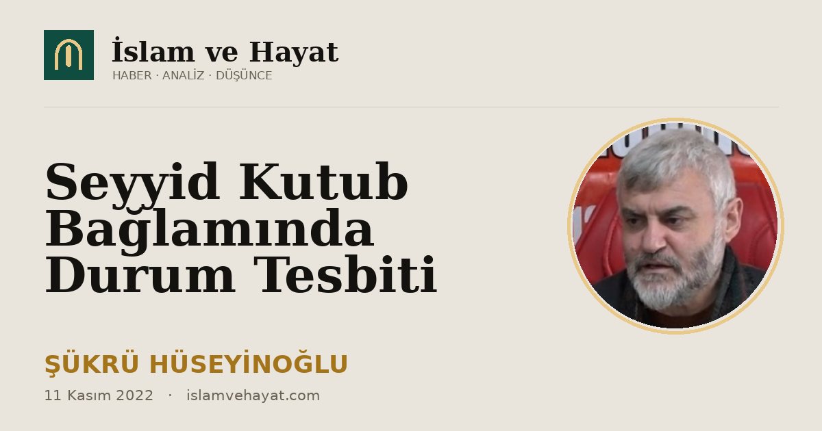 Seyyid Kutub Bağlamında Durum Tesbiti
