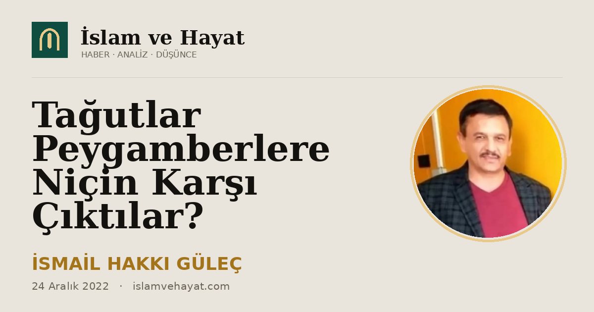 Tağutlar Peygamberlere Niçin Karşı Çıktılar?