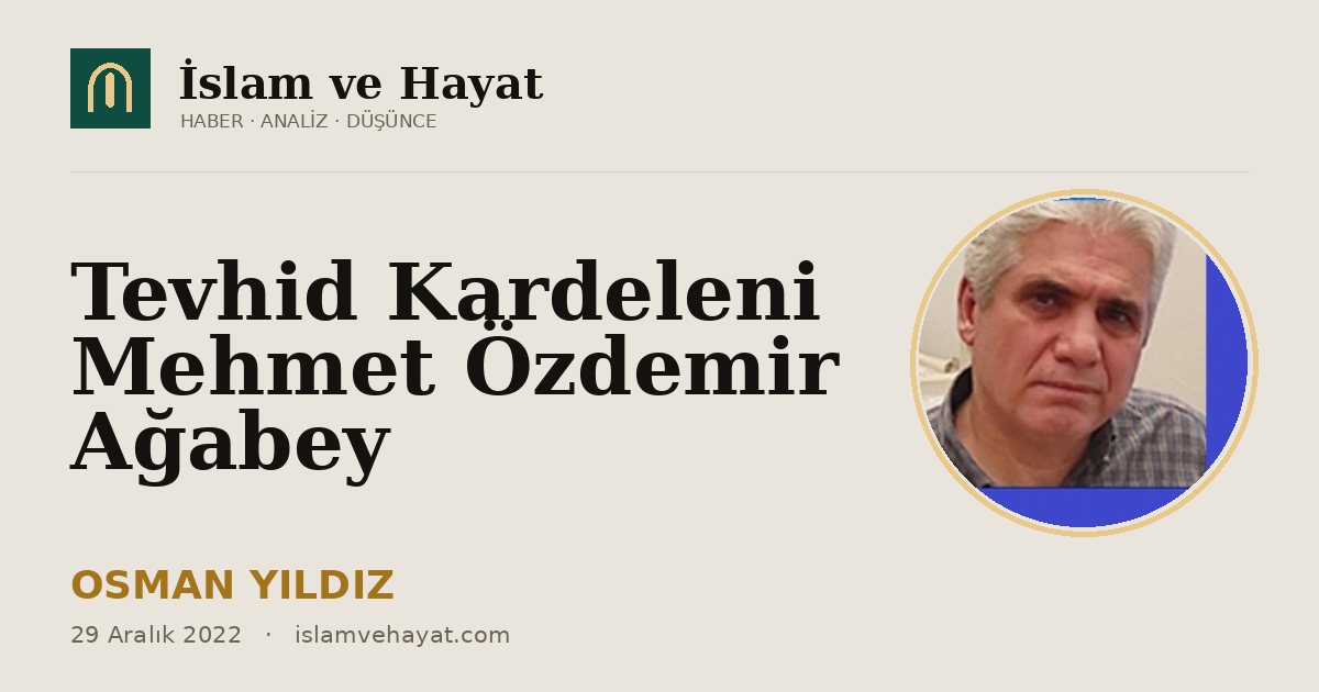 Tevhid Kardeleni Mehmet Özdemir Ağabey