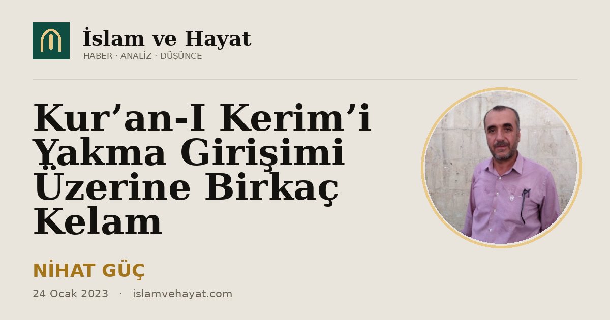 Kur’an-I Kerim’i Yakma Girişimi Üzerine Birkaç Kelam