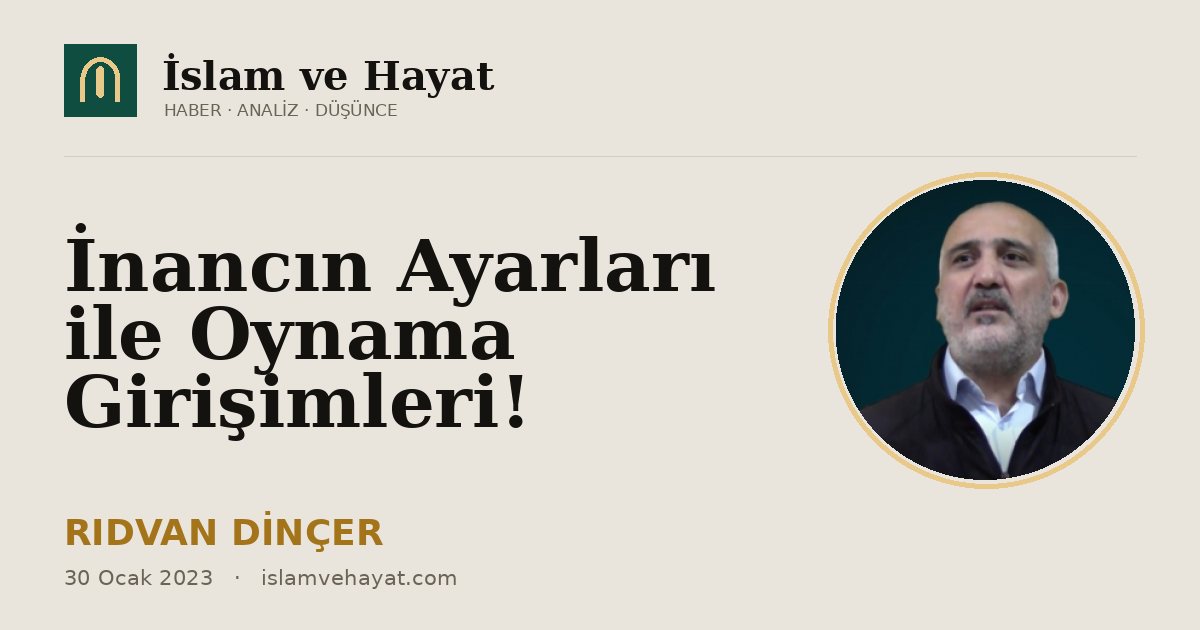 İnancın Ayarları ile Oynama Girişimleri!