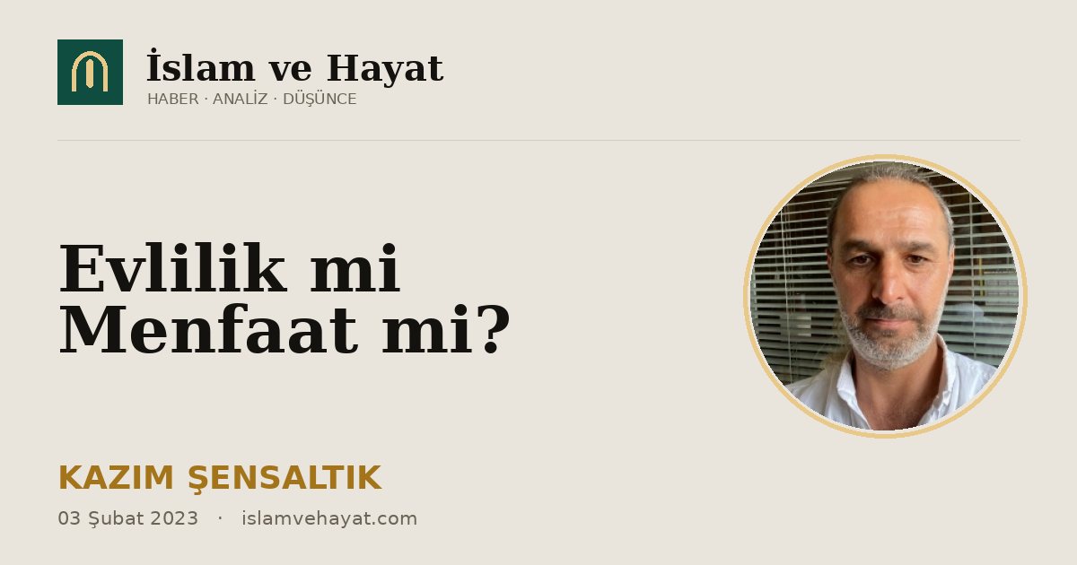 Evlilik mi Menfaat mi?