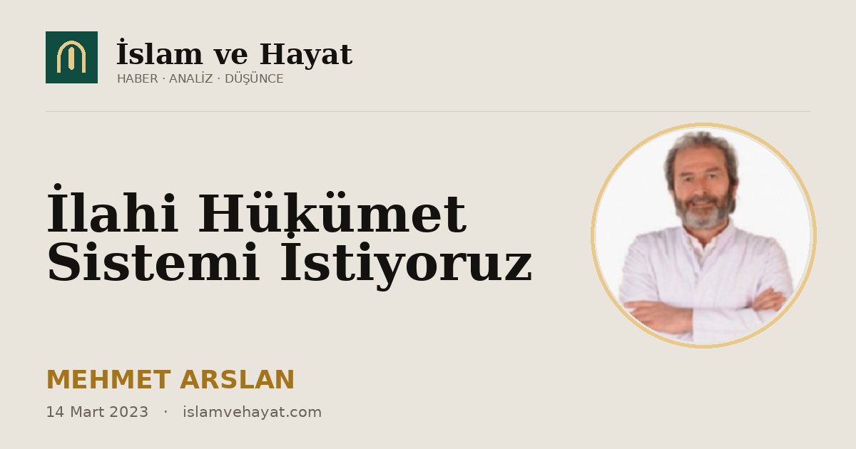 İlahi Hükümet Sistemi İstiyoruz