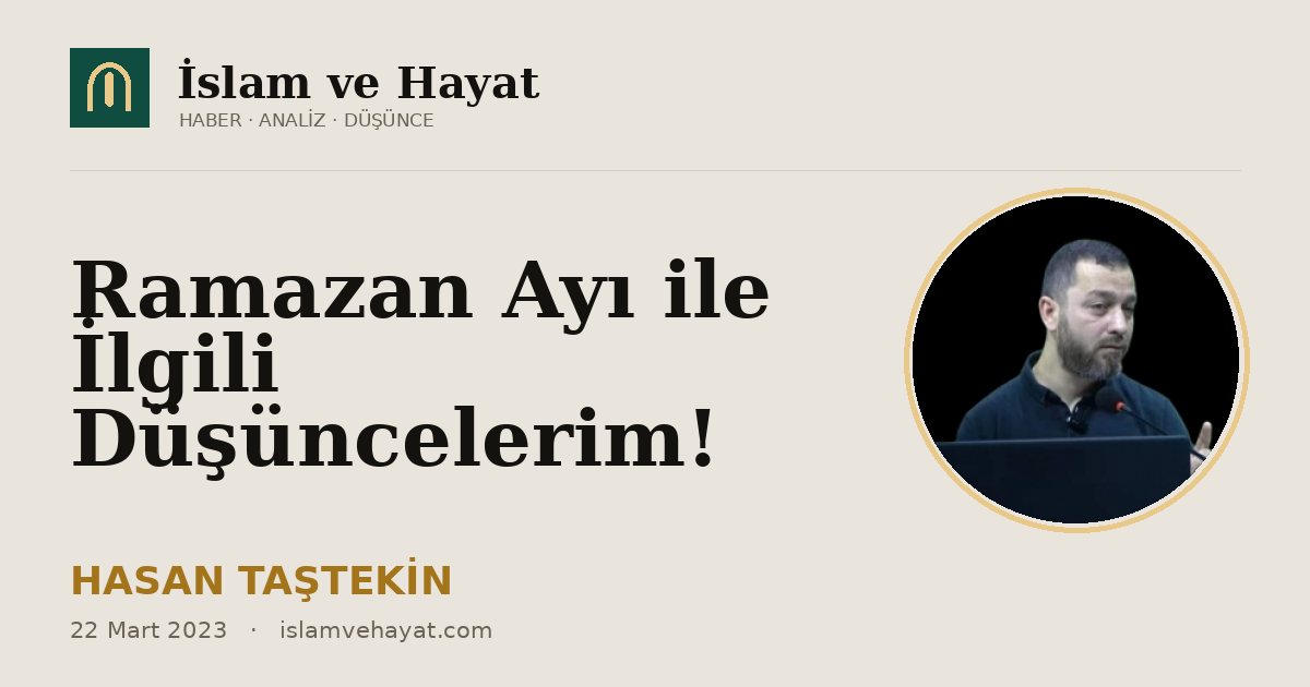 Ramazan Ayı ile İlgili Düşüncelerim!