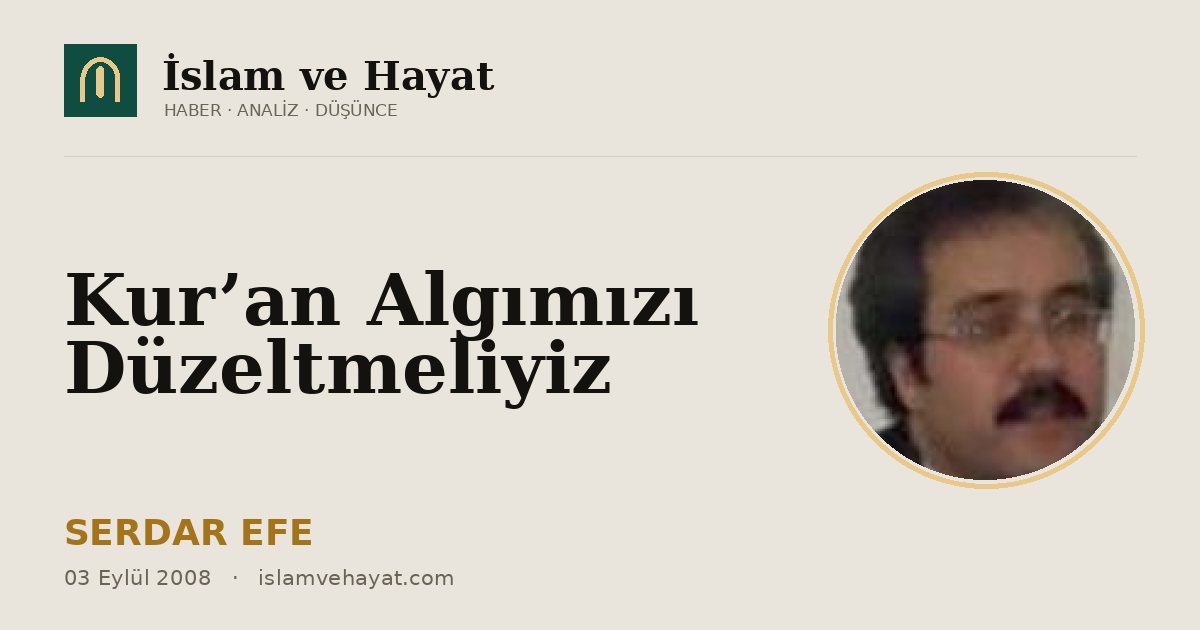 Kur’an Algımızı Düzeltmeliyiz