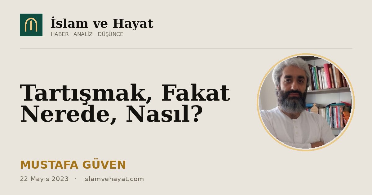 Tartışmak, Fakat Nerede, Nasıl?