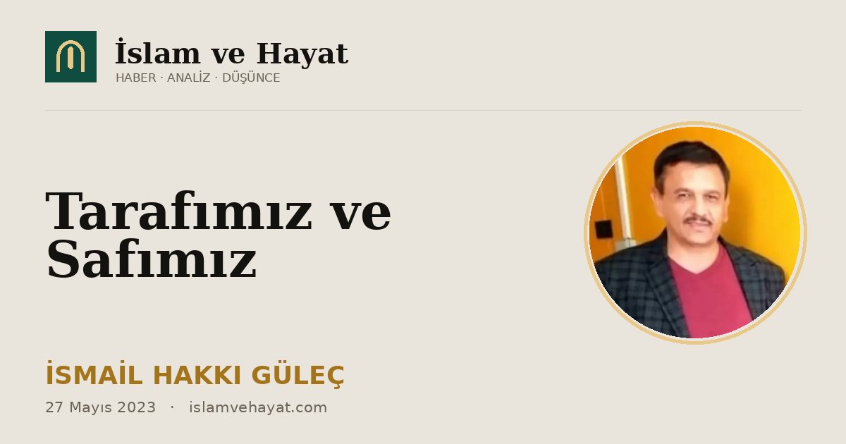 Tarafımız ve Safımız