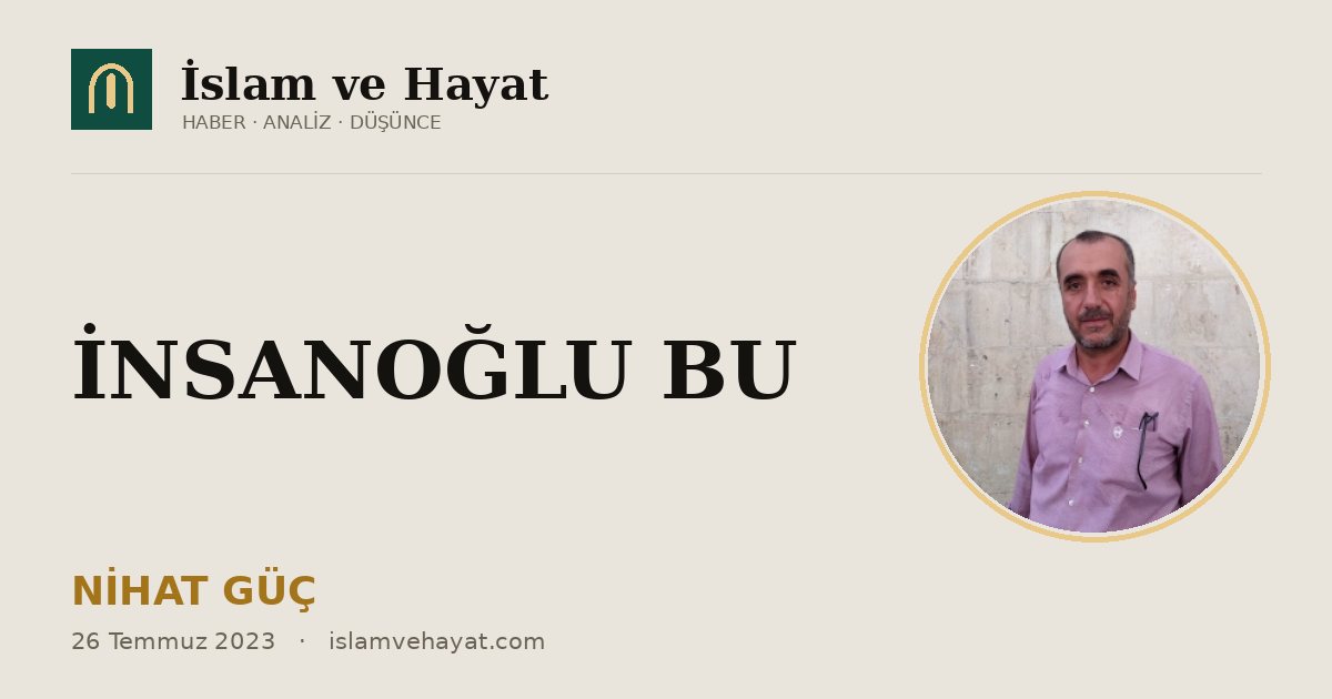 İNSANOĞLU BU
