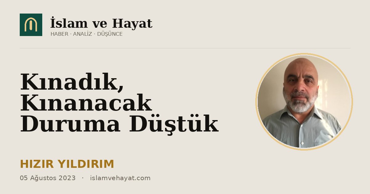 Kınadık, Kınanacak Duruma Düştük