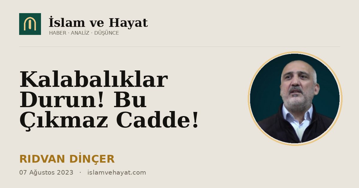 Kalabalıklar Durun! Bu Çıkmaz Cadde!