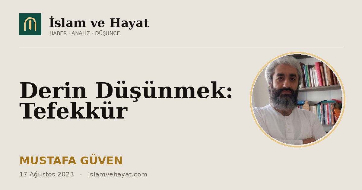 Derin Düşünmek: Tefekkür