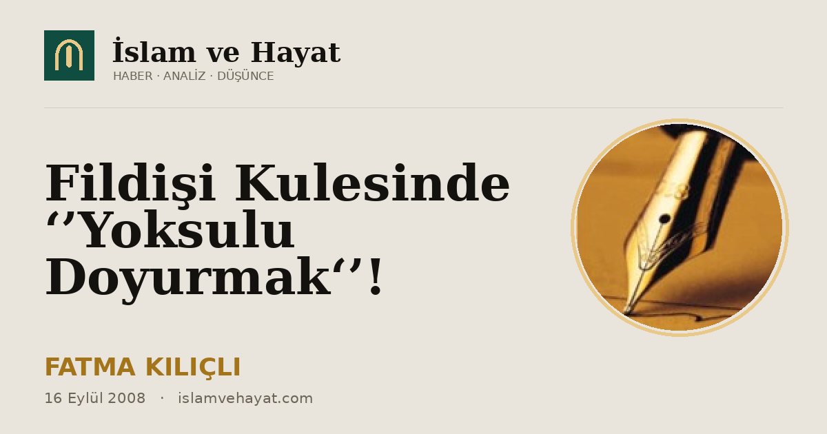 Fildişi Kulesinde ‘’Yoksulu Doyurmak‘’!