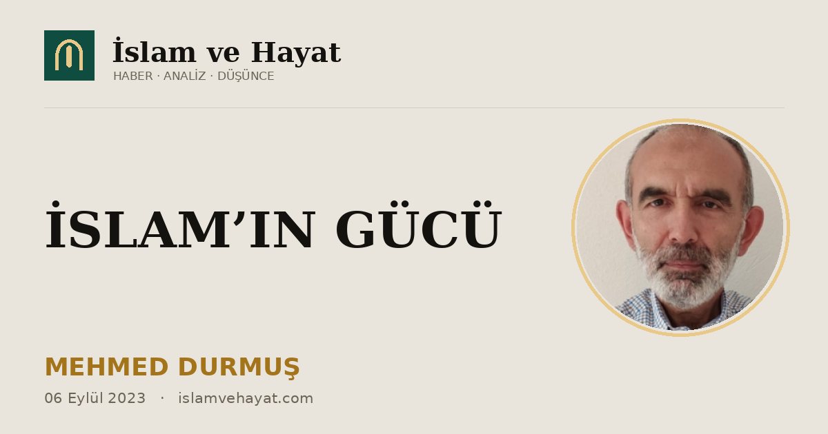 İSLAM’IN GÜCÜ
