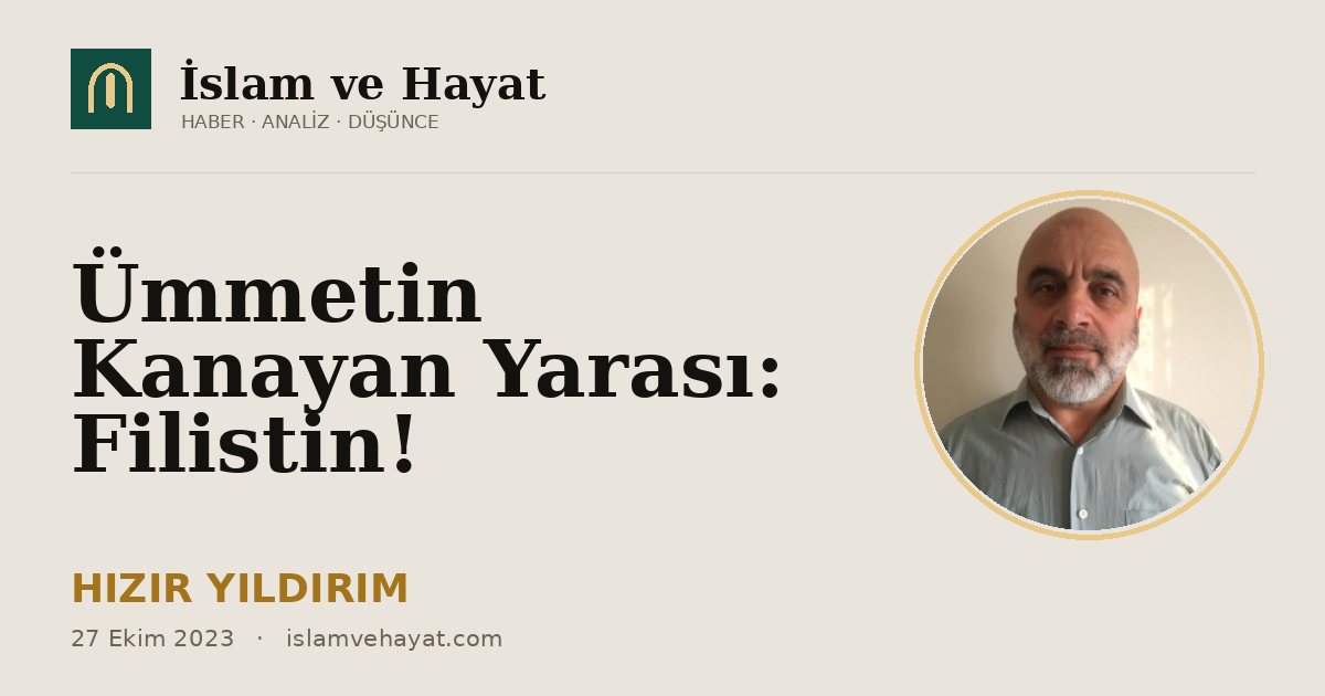 Ümmetin Kanayan Yarası: Filistin!