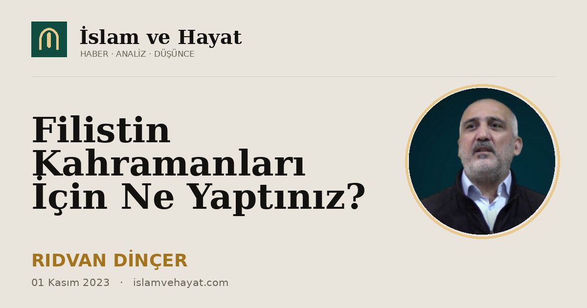 Filistin Kahramanları İçin Ne Yaptınız?