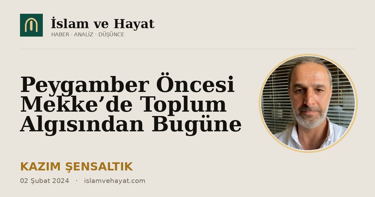 Peygamber Öncesi Mekke’de Toplum Algısından Bugüne