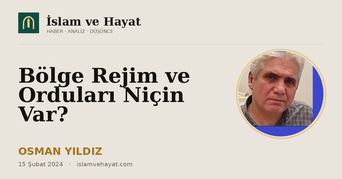 Bölge Rejim ve Orduları Niçin Var?