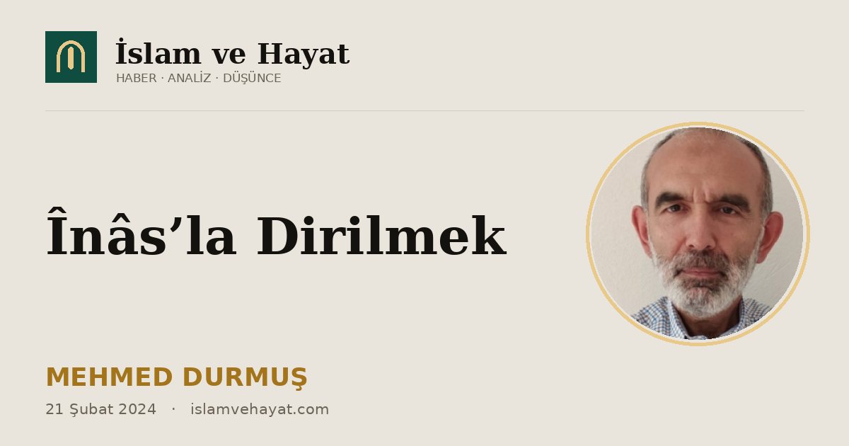 Înâs’la Dirilmek