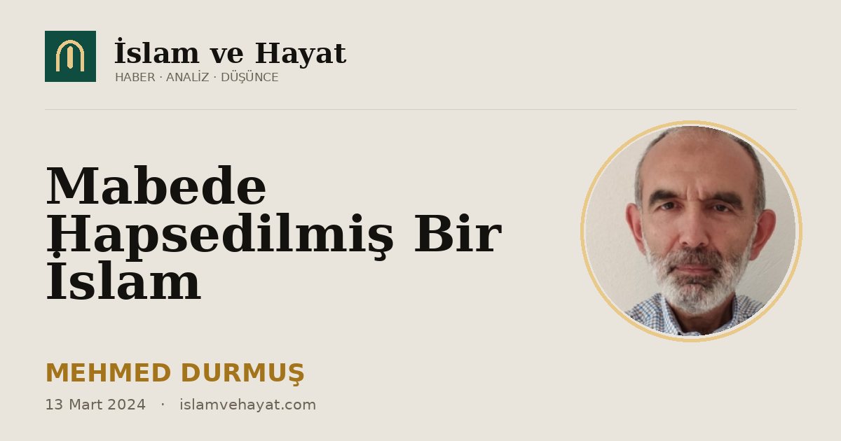 Mabede Hapsedilmiş Bir İslam