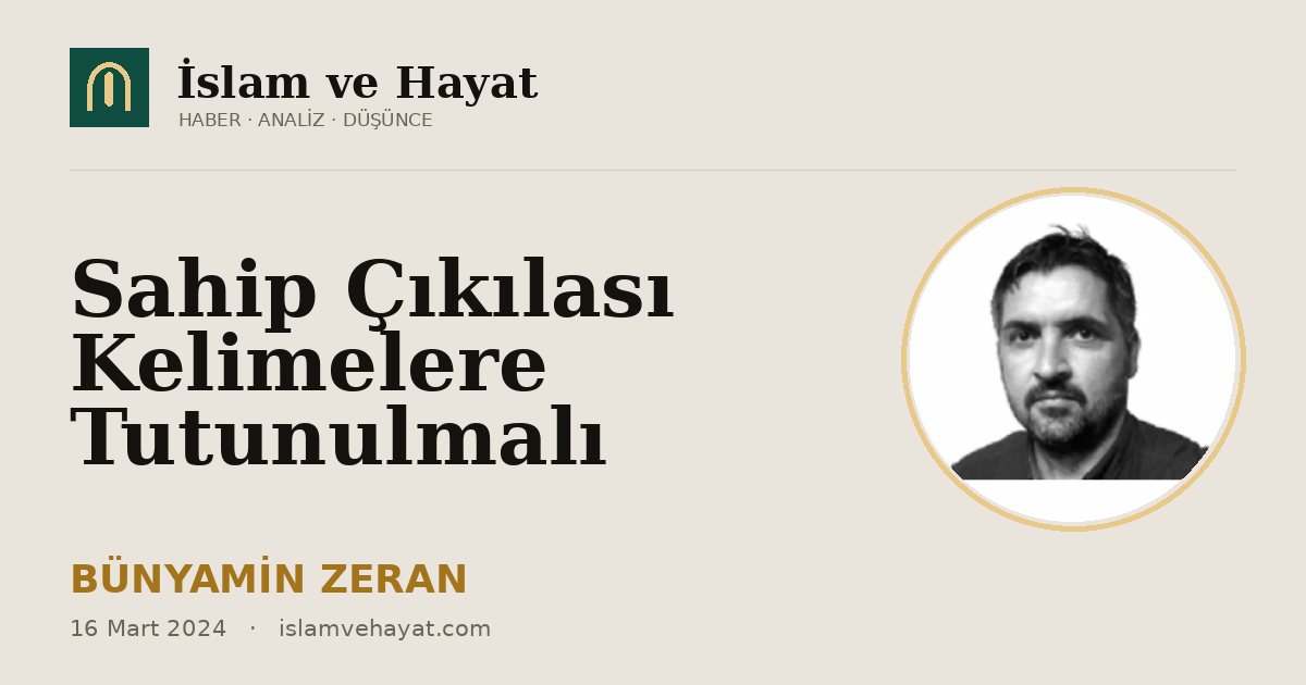 Sahip Çıkılası Kelimelere Tutunulmalı