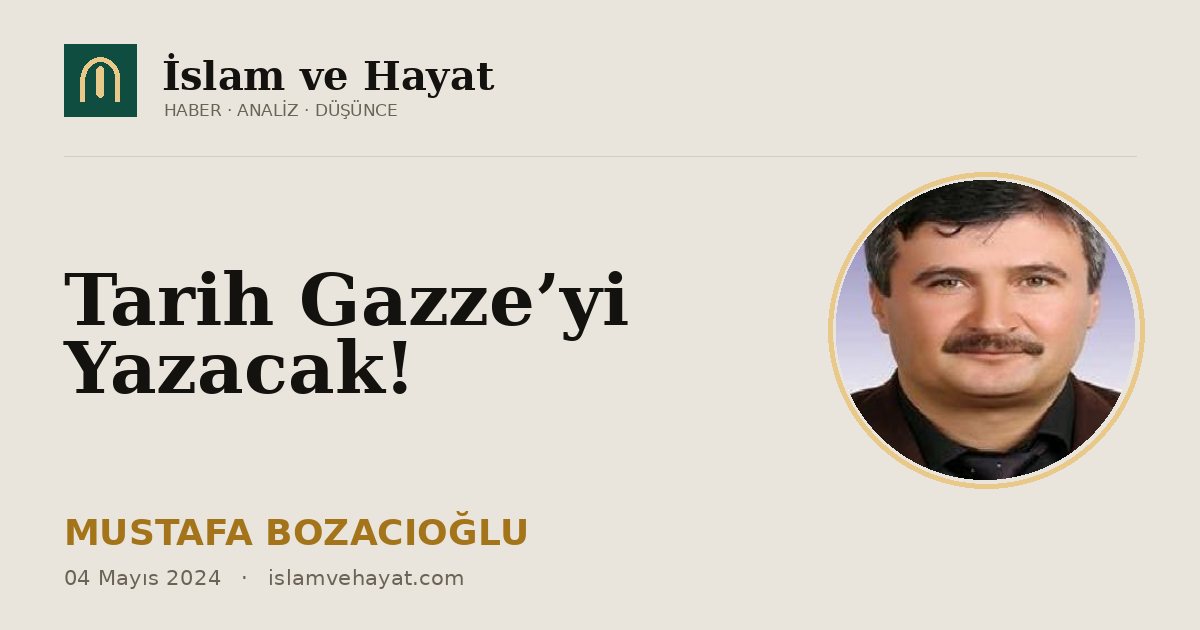 Tarih Gazze’yi Yazacak!